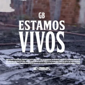 Estamos Vivos by OFICIAL GB