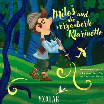 Miloš und die verzauberte Klarinette by Jonas Nay