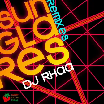 Sunglares Remixes by DJ Rhaa