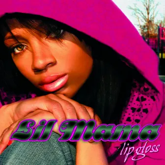 Lip Gloss by Lil Mama