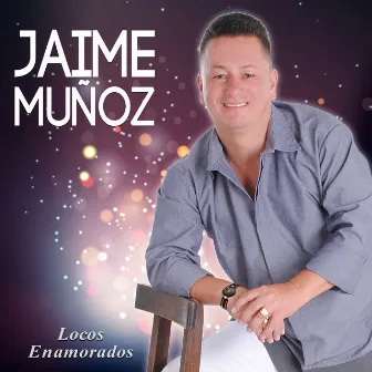 Locos Enamorados by Jaime Muñoz