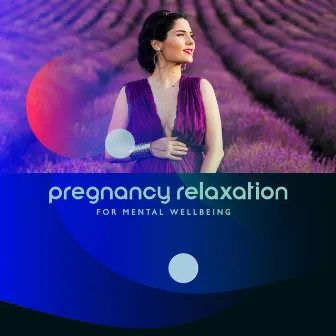 Pregnancy Relaxation for Mental Wellbeing by Hypnobirthing Music Academy