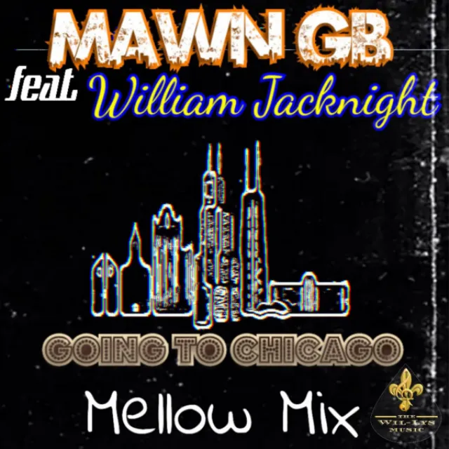 Going To Chicago - Mellow Mix