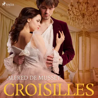 Croisilles (Ungekürzt) by Alfred De Musset