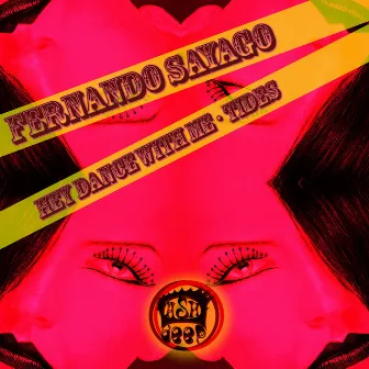 Hey Dance with Me / Tides by Fernando Sayago