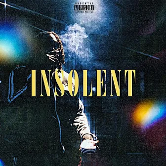 INSOLENT by Jahs