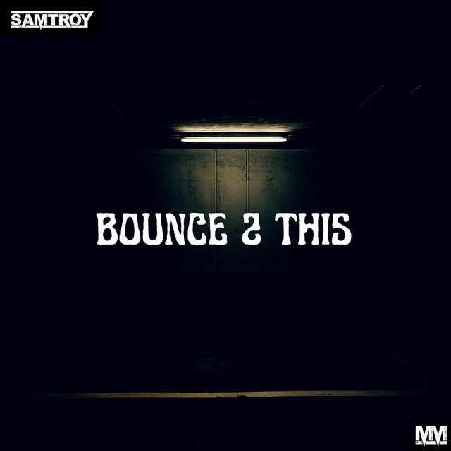 Bounce 2 This (Extended Mix)