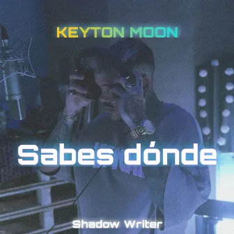 Sabes dónde by Keyton Moon