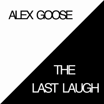 The Last Laugh by Alex Goose