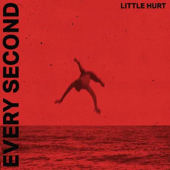 Every Second by Little Hurt