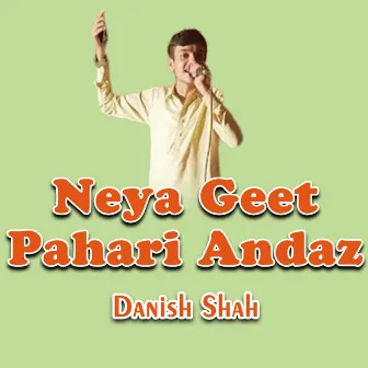 Neya Geet Pahari Andaz by Danish Shah