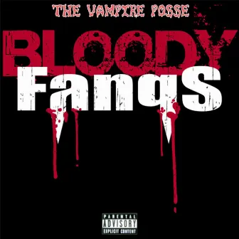 Bloody Fangs by The Vampire Posse