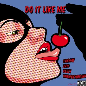 Do It Like Me by Tayway