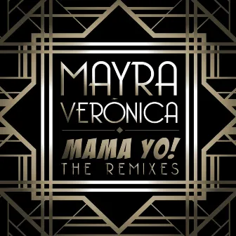 Mama Yo! (Remixes) by Mayra Veronica