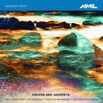 Anthony Payne: Visions and Journeys by Anthony Payne