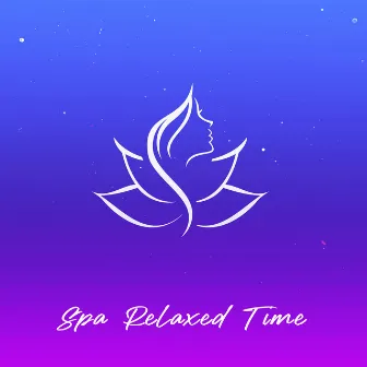 Spa Relaxed Time: Healing Harmony to Massage & Healing Meditation by Relaxation Area