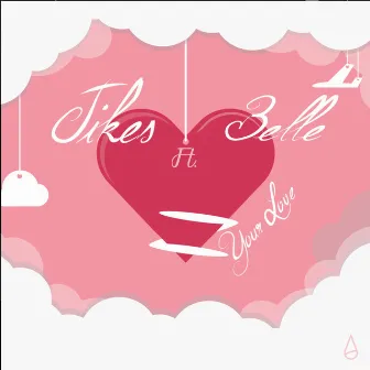 Your Love (Feat. Belle) by Jikes