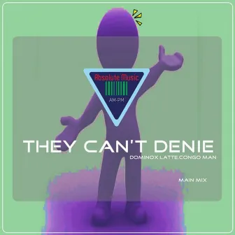 They Can't Denie by Congo Man