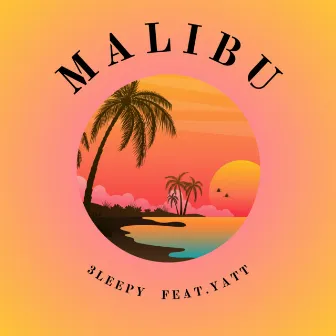 Malibu by 3LEEPY