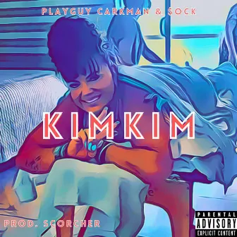 KIM KIM by Playguy Carkman