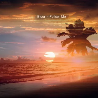 Follow Me by Blour