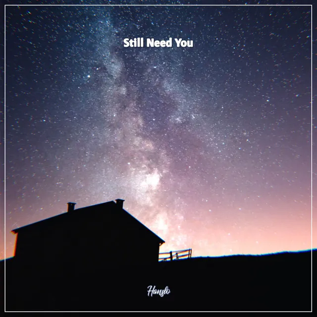 Still Need You - Extended Mix