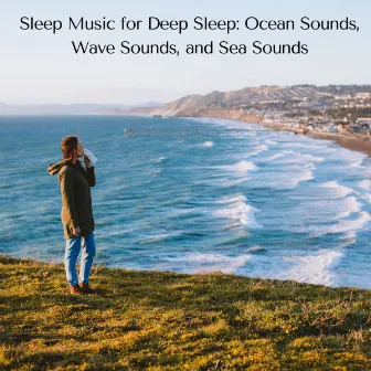 Sleep Music for Deep Sleep: Ocean Sounds, Wave Sounds, and Sea Sounds by Epic Soundscapes