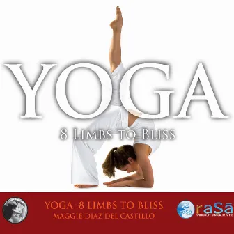 Yoga: Eight Limbs to Bliss by Maggie Diaz Del Castillo