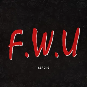 F.W.U by Sergiio