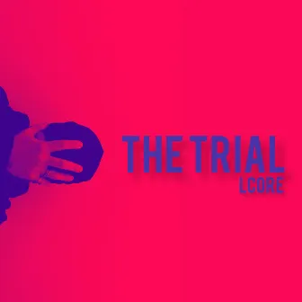 The Trial by LCore