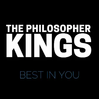 Best In You by The Philosopher Kings