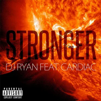 Stronger (feat. Cardiac) by DJ Ryan