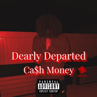 Dearly Departed by Ca$h Money