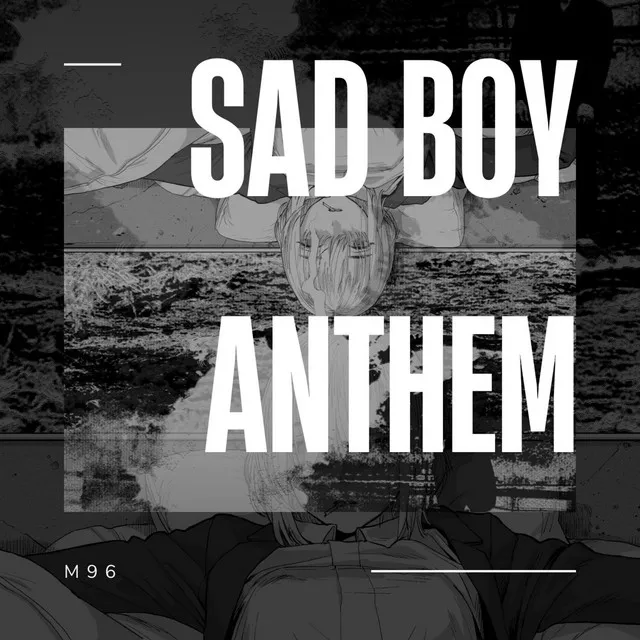 SAD BOY ANTHEM