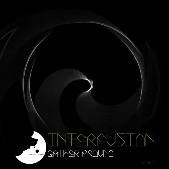 Gather Around by Interfusion