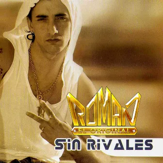 Sin Rivales by Roman El Original