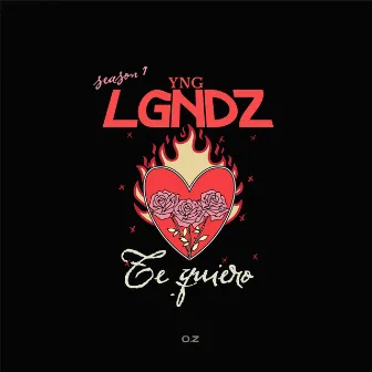 Te Quiero by YNG LGNDZ