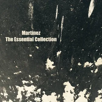 The Essential Collection by Martinez