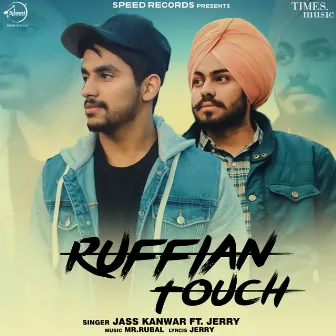 Ruffian Touch - Single by Jass Kanwar