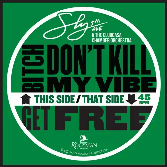 Bitch Don't Kill My Vibe / Get Free by The ClubCasa Chamber Orchestra