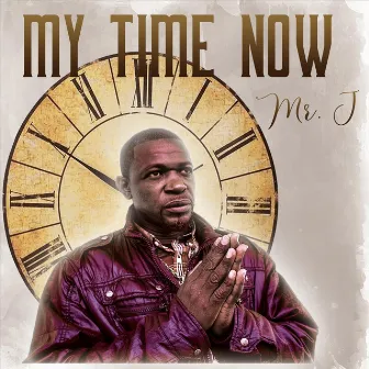 My Time Now by Mr. J