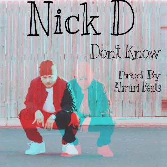 Don't Know by Nick D