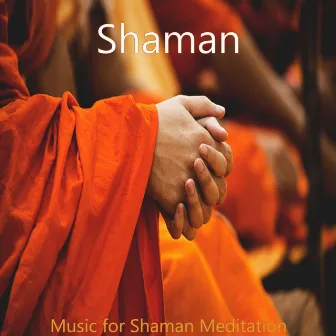 Music for Shaman Meditation by Shaman