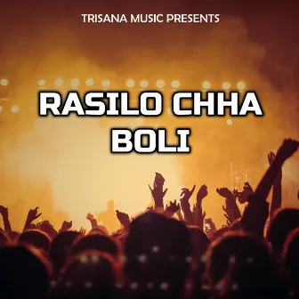 Rasilo Chha Boli by 