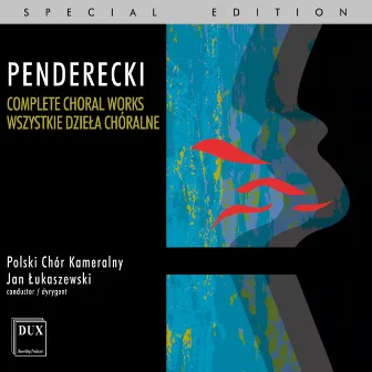 Penderecki: Complete Choral Works, Vol. 1 by Polish Chamber Choir