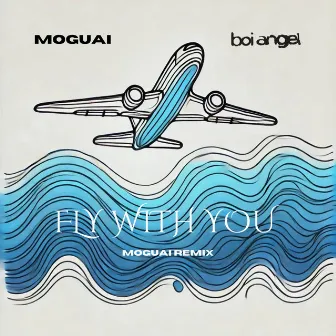 Fly With You - MOGUAI Remix by Boi Angel