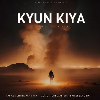 Kyun Kiya (Based on True Story) by R Preet Lahoria