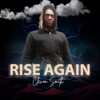 Rise Again by CLEVON SMITH