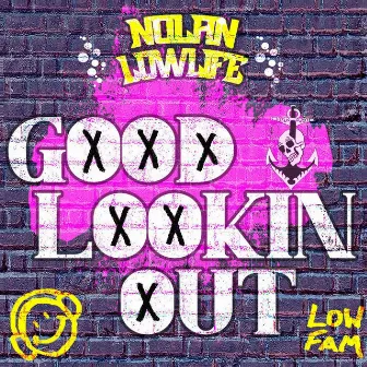 Good Lookin' Out by Nolan Lowlife