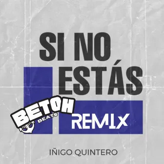 Si no estás (FunkyEdm Remix) by BetoHBeats